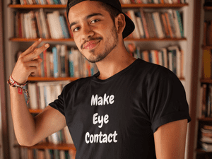 Make Eye Contact