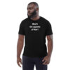 What´s the Opposite of Fear - Plain - Unisex organic cotton t-shirt - Image 2