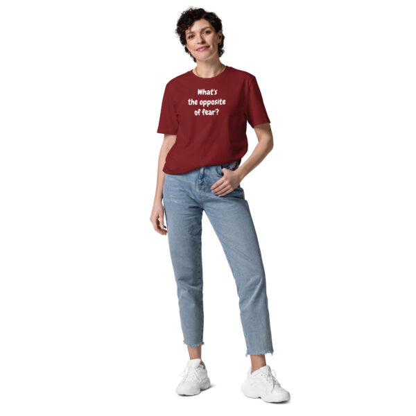 What´s the Opposite of Fear - Plain - Unisex organic cotton t-shirt